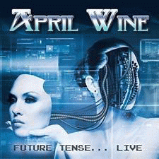 April Wine : Future Tense...Live